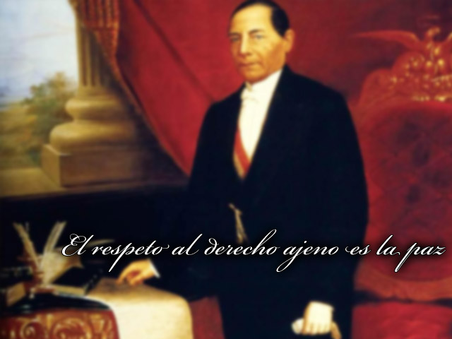 El respeto al derecho ajeno es la Paz: Benito Juárez