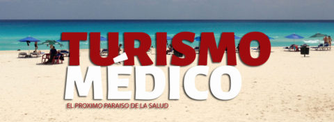 Turismo médico en Cancún y Riviera Maya.