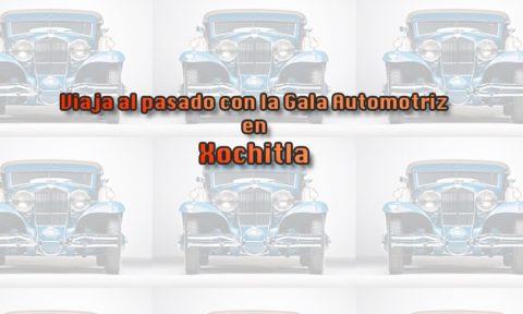 Viaja al pasado con la Gala Automotriz en Xochitla