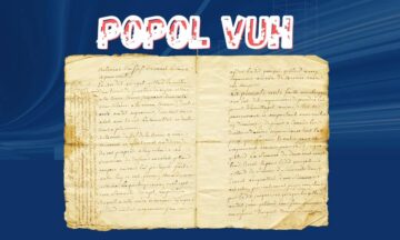 Popol Vuh: la memoria sagrada de los mayas